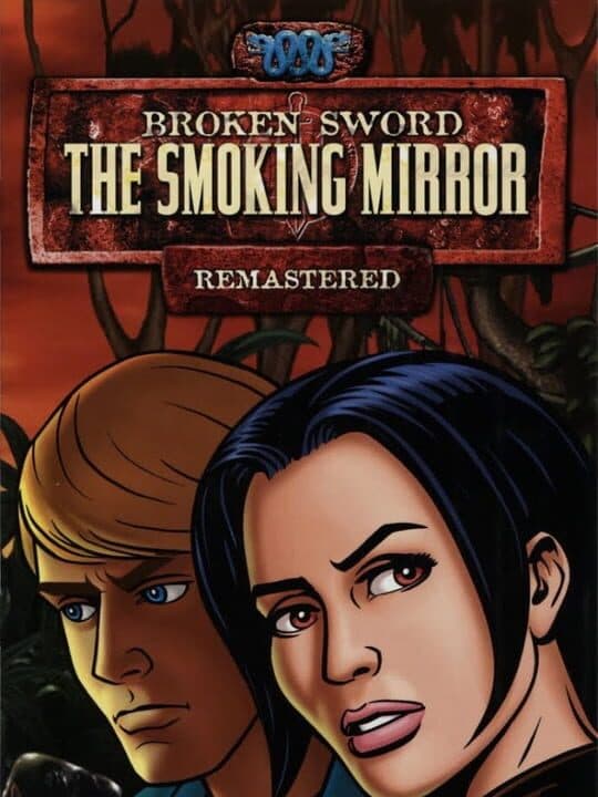 Broken Sword II: The Smoking Mirror - Remastered