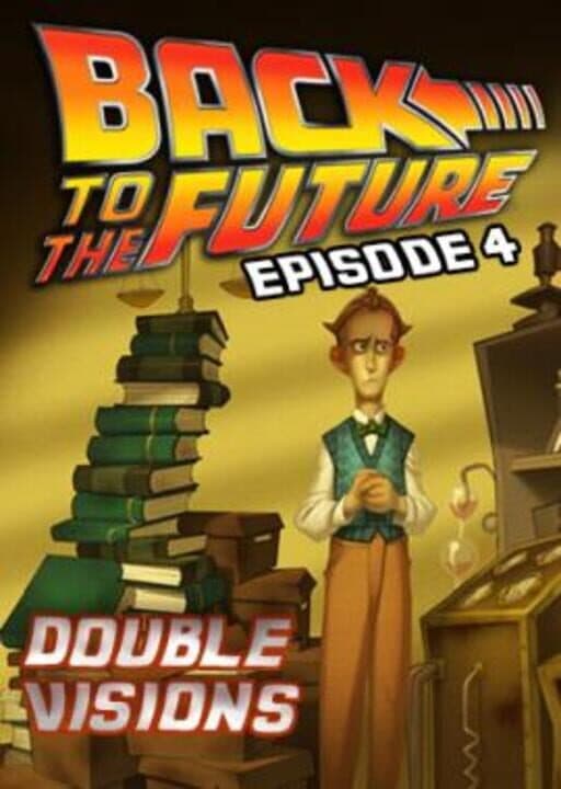 Back to the Future: The Game - Episode 4: Double Visions